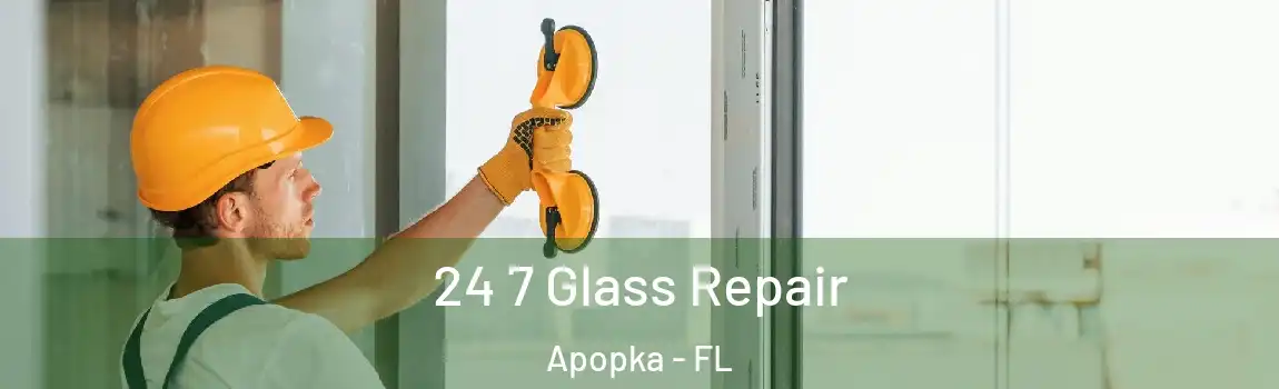  24 7 Glass Repair Apopka - FL