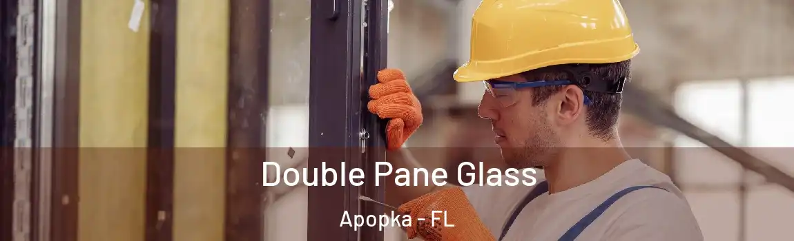 Double Pane Glass Apopka - FL