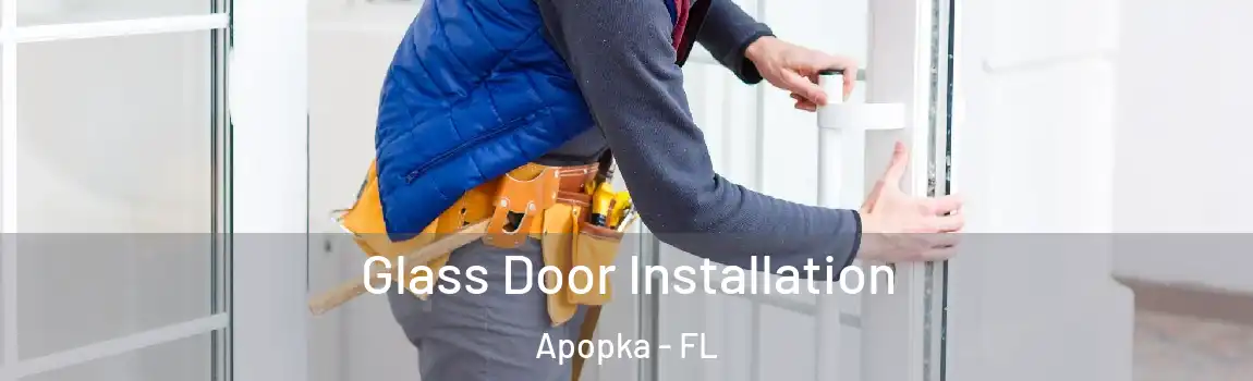Glass Door Installation Apopka - FL
