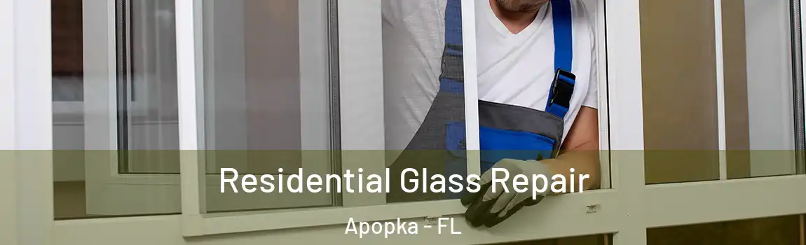 Residential Glass Repair Apopka - FL
